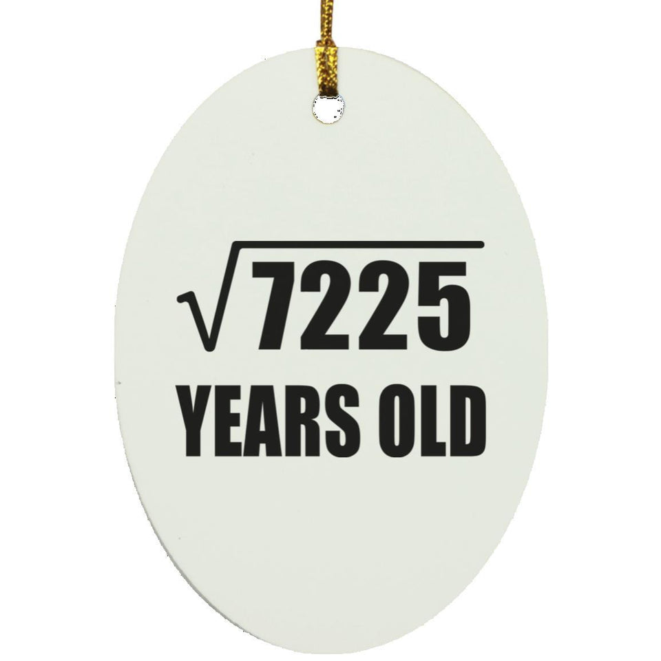 85th Birthday Square Root of 7225 Years Old - Oval Ornament