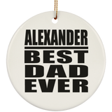 Alexander Best Dad Ever - Circle Ornament