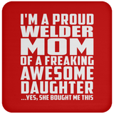 Proud Welder Mom Of Awesome Daughter - Drink Coaster