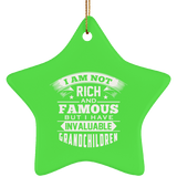 I Am Not Rich & Famous, But I Have Invaluable Grandchildren - Star Ornament