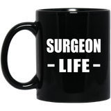 Surgeon Life - 11oz Coffee Mug Black