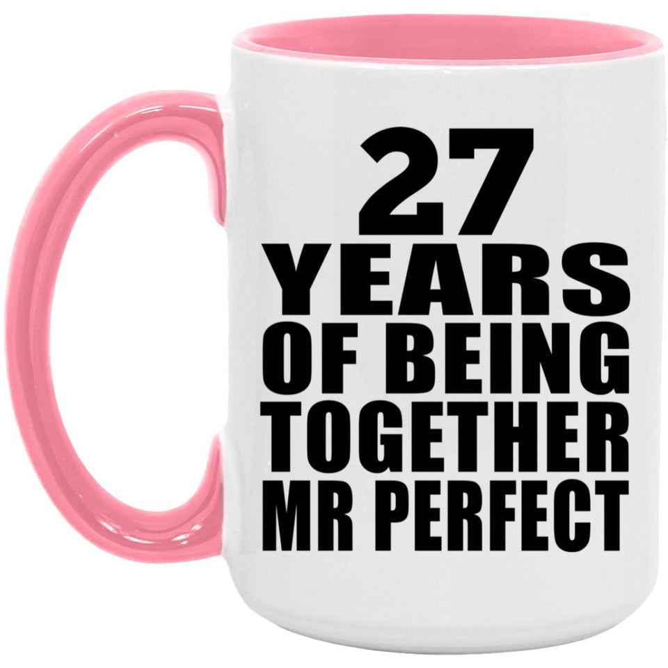 27th Anniversary 27 Years Of Being Mr Perfect - 15oz Accent Mug Pink