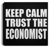 Keep Calm and Trust The Economist - Canvas Square