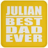 Julian Best Dad Ever - Drink Coaster