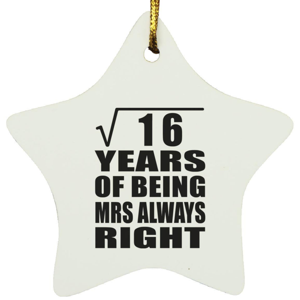 4th Anniversary Square Root of 16 Years Mrs Always Right - Star Ornament
