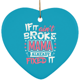 If It Ain't Broke, MAMA Already Fixed It - Heart Ornament