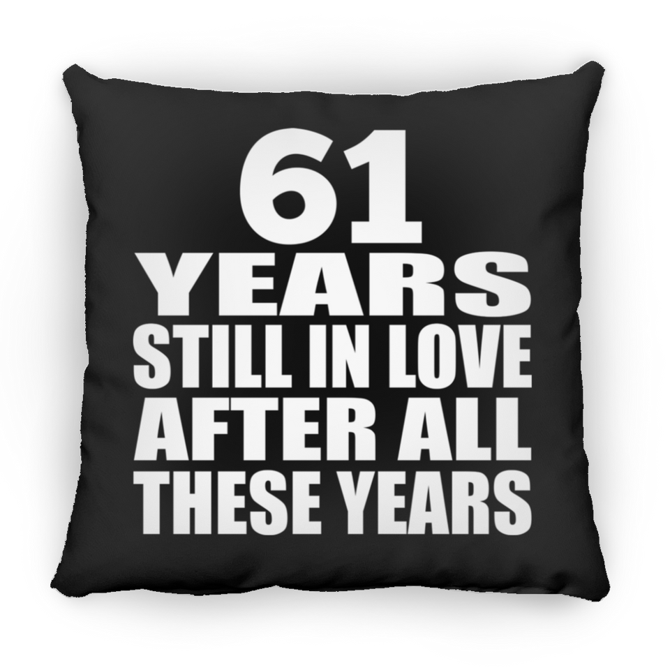 61st Anniversary 61 Years Still In Love After These Years - Throw Pillow Black