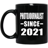 Photojournalist Since 2021 - 11oz Coffee Mug Black