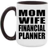 Mom Wife Financial Planner - 15oz Accent Mug Black