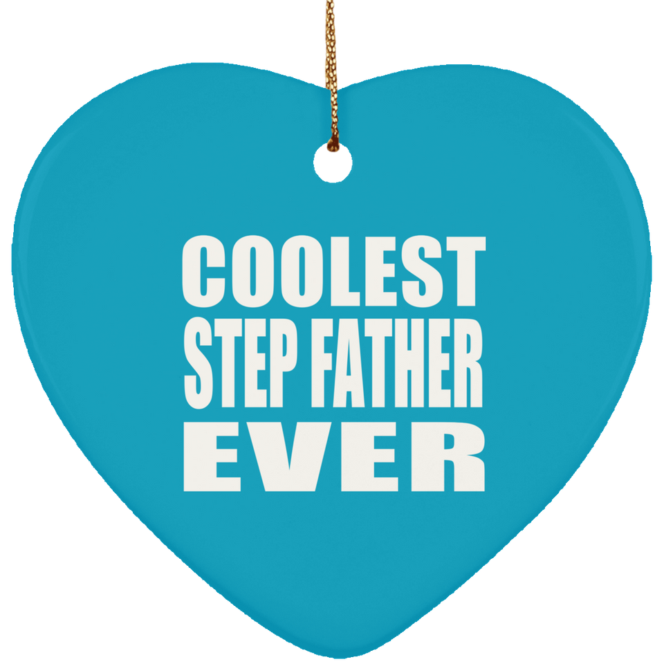 Coolest Step Father Ever - Heart Ornament