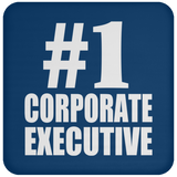 Number One #1 Corporate Executive - Drink Coaster