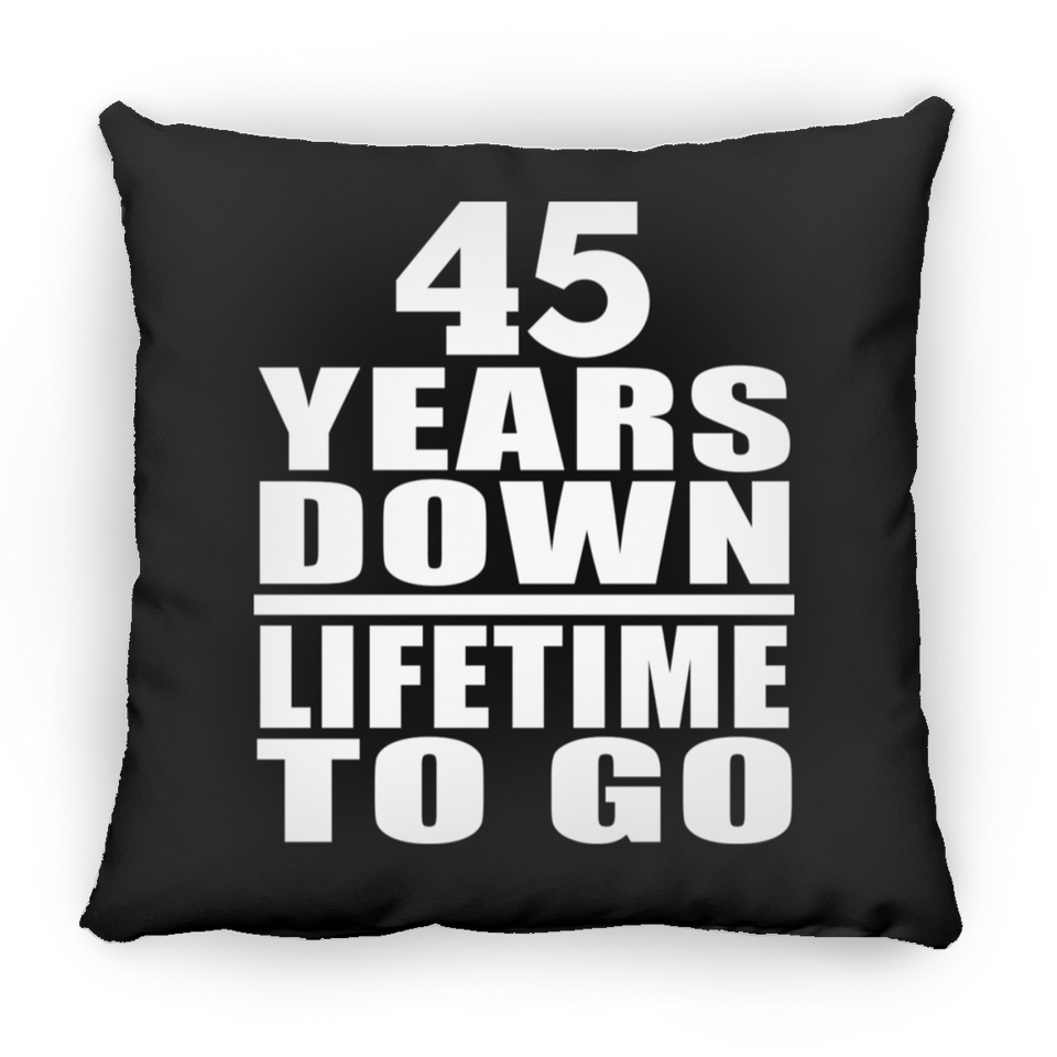 45th Anniversary 45 Years Down Lifetime To Go - Throw Pillow Black