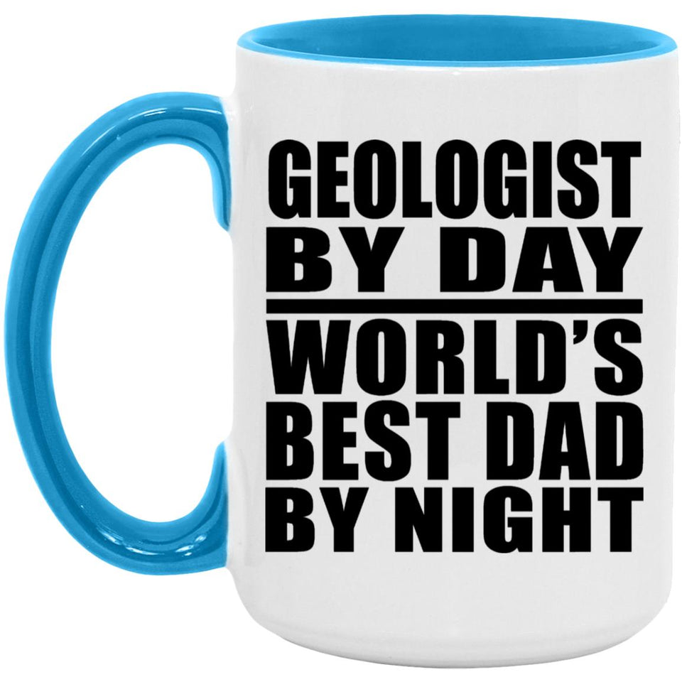 Geologist By Day World's Best Dad By Night - 15oz Accent Mug Blue