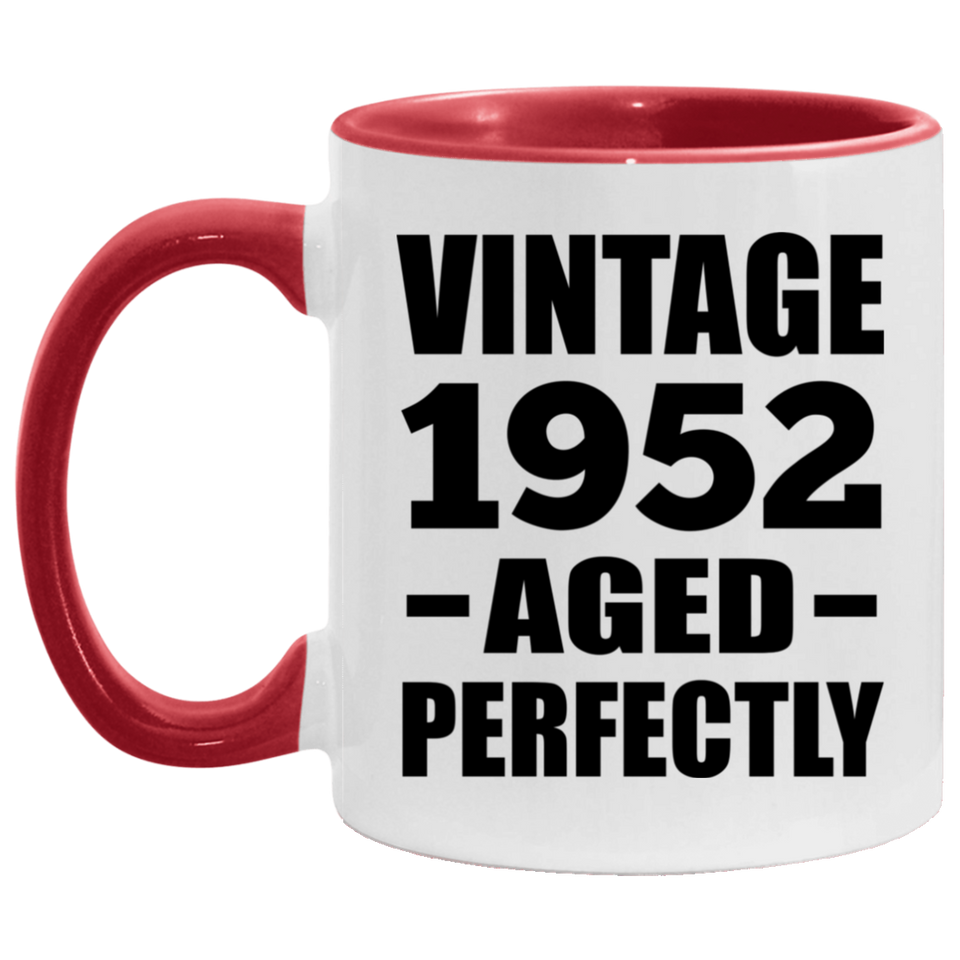 72nd Birthday Vintage 1952 Aged Perfectly - 11oz Accent Mug Red