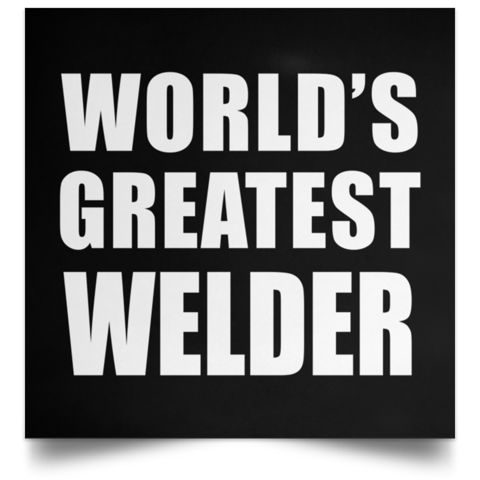World's Greatest Welder - Poster Square
