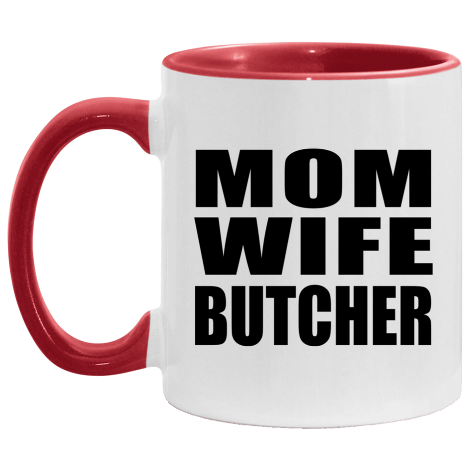 Mom Wife Butcher - 11oz Accent Mug Red
