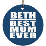 Beth Best Mum Ever - Circle Ornament