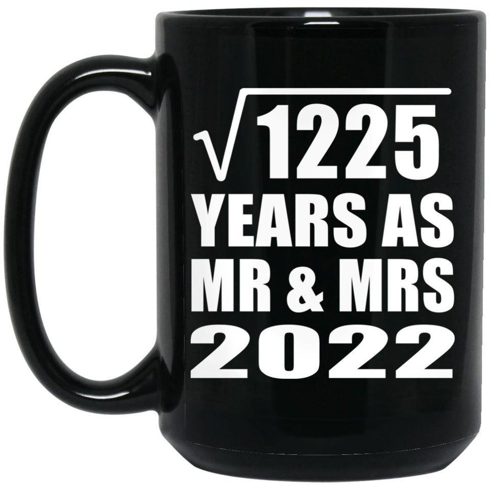 35th Anniversary Square Root of 1225 Years As Mr & Mrs 2022 - 15oz Coffee Mug Black