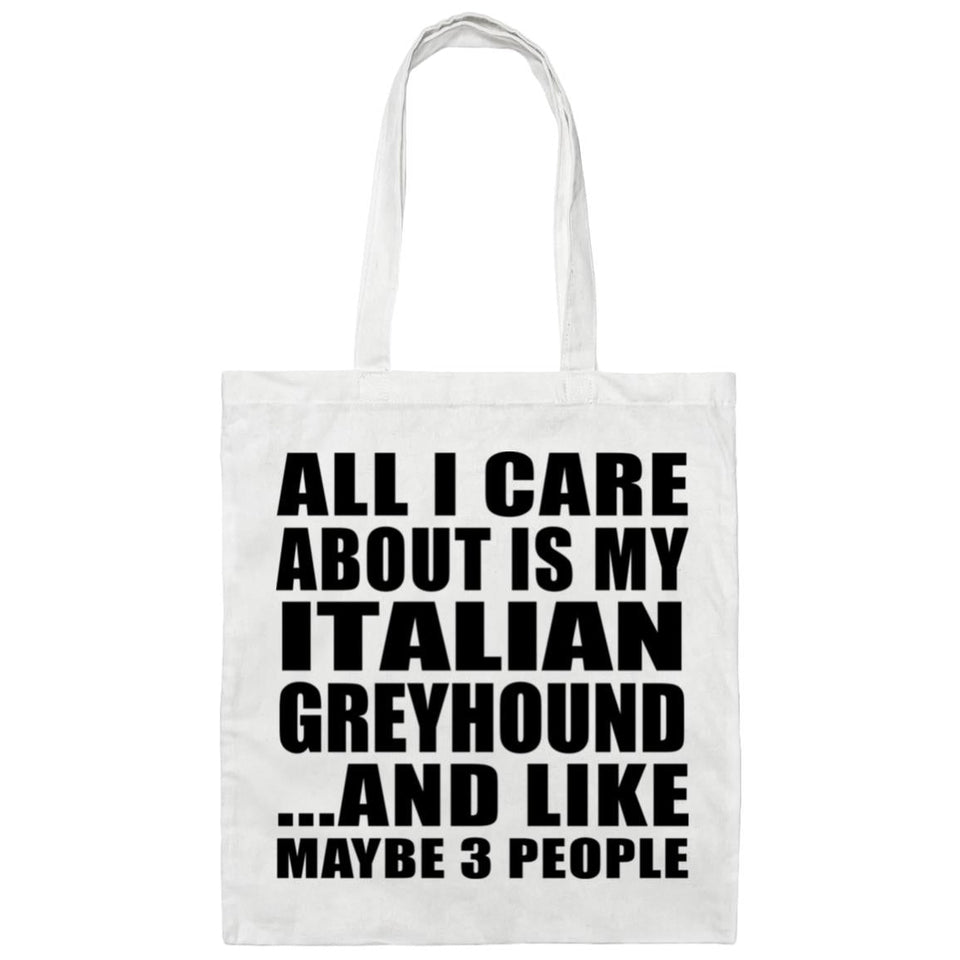 All I Care About Is My Italian Greyhound - Tote Bag White