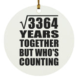 58th Anniversary Square Root of 3364 Years Who's Counting - Circle Ornament