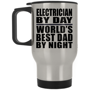 Electrician By Day World's Best Dad By Night - Silver Travel Mug