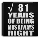 9th Anniversary Square Root of 81 Years Mrs Always Right - Canvas Square