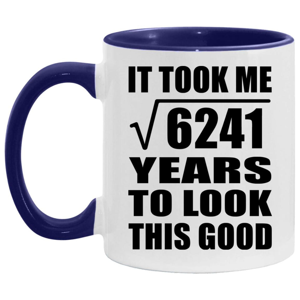 79th Birthday Took Square Root of 6241 Years To Look Good - 11oz Accent Mug Purple