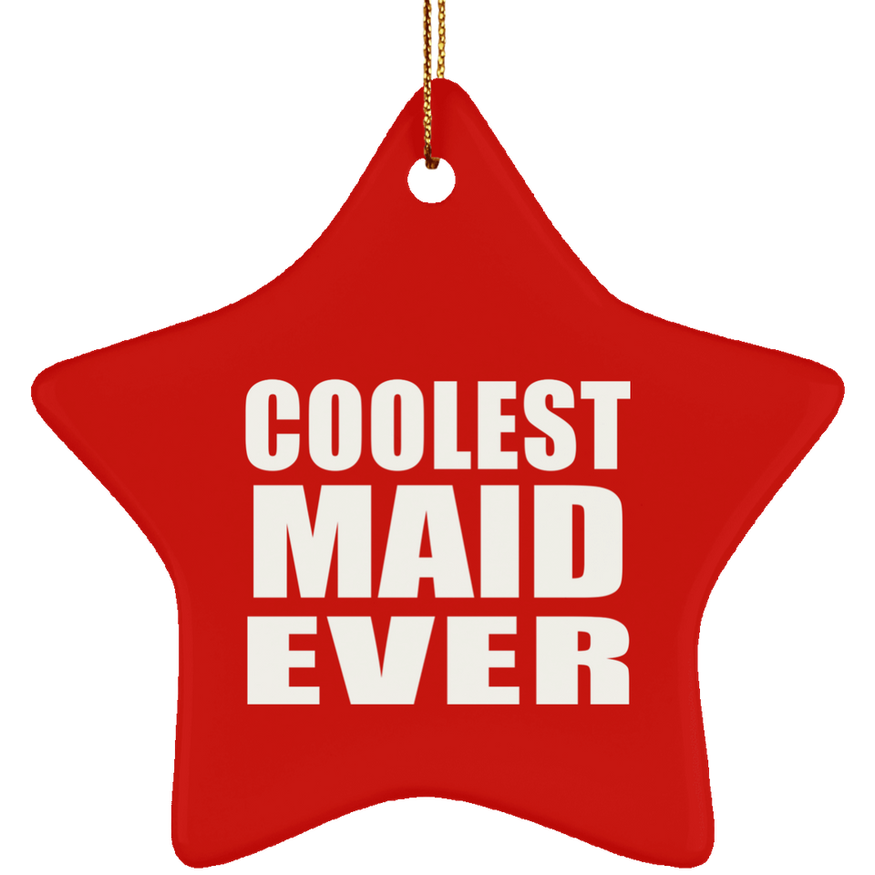 Coolest Maid Ever - Star Ornament