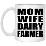 Mom Wife Dairy Farmer - 11oz Coffee Mug