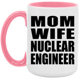 Mom Wife Nuclear Engineer - 15oz Accent Mug Pink