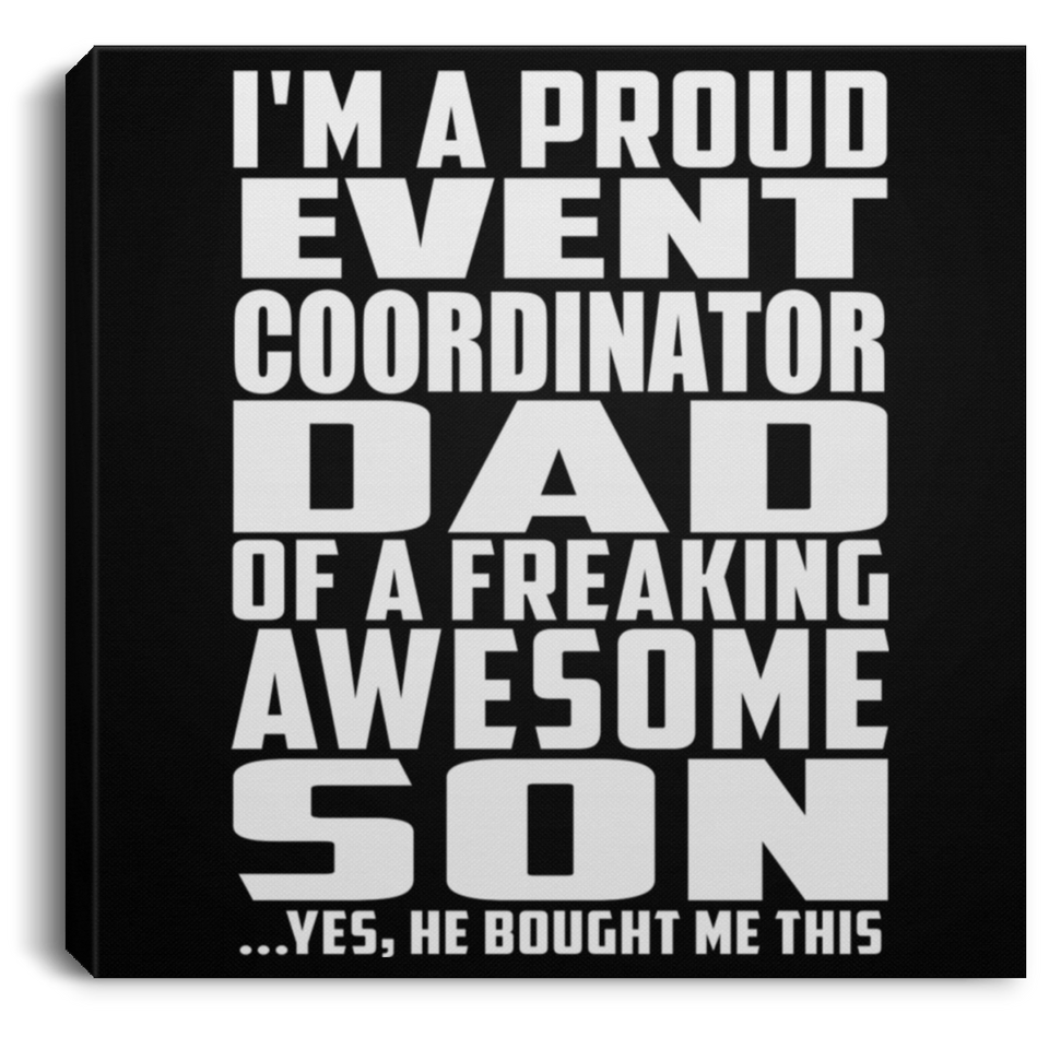 Proud Event Coordinator Dad Of Awesome Son - Canvas Square