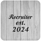Recruiter Established Est. 2024 - Drink Coaster F