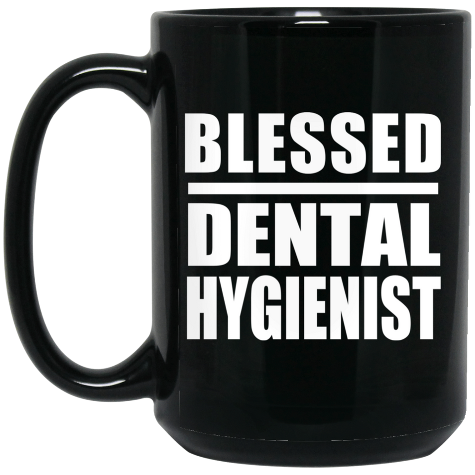 Blessed Dental Hygienist - 15oz Coffee Mug Black