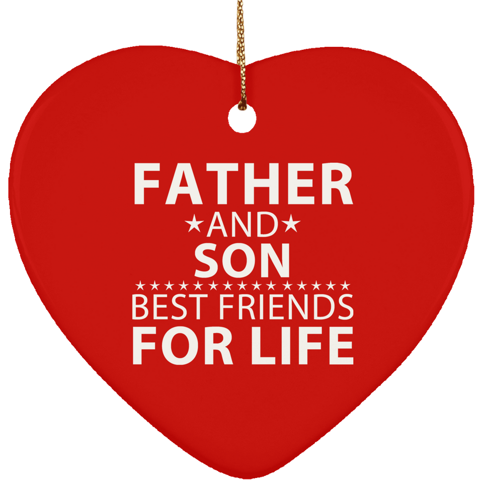Father and Son, Best Friends For Life - Heart Ornament