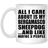 All I Care About Is My Bergamasco Sheepdog - 11 Oz Coffee Mug