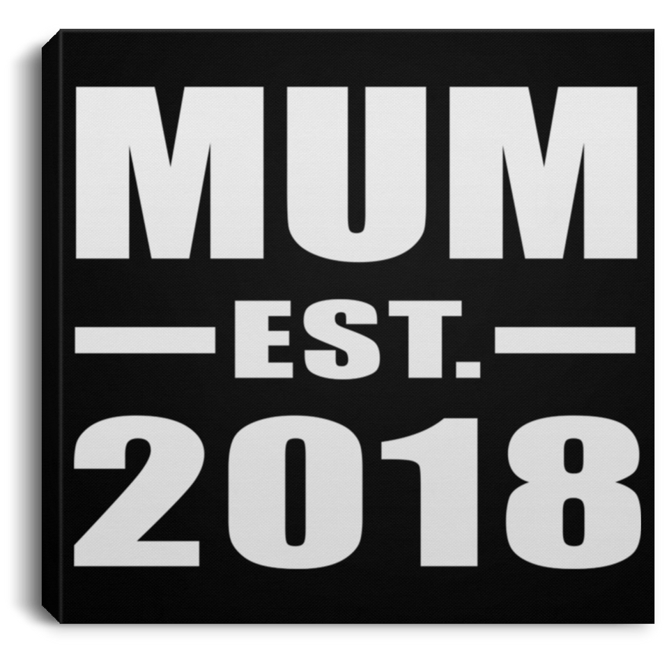 Mum Established EST. 2018 - Canvas Square