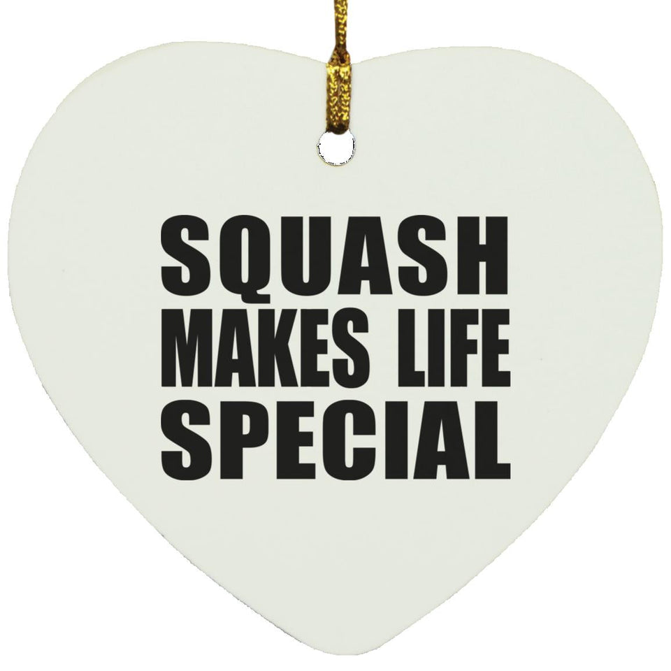 Squash Makes Life Special - Heart Ornament