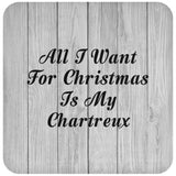 All I Want For Christmas Is My Chartreux - Drink Coaster F