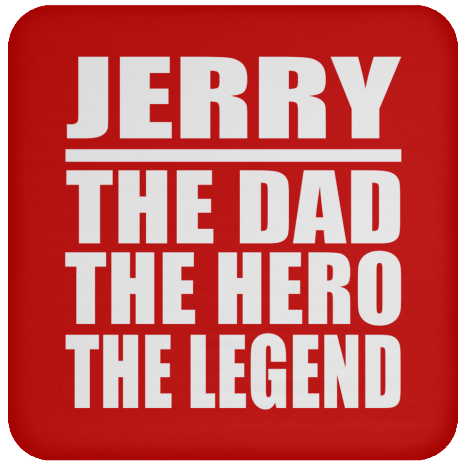 Jerry The Dad The Hero The Legend - Drink Coaster