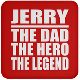 Jerry The Dad The Hero The Legend - Drink Coaster