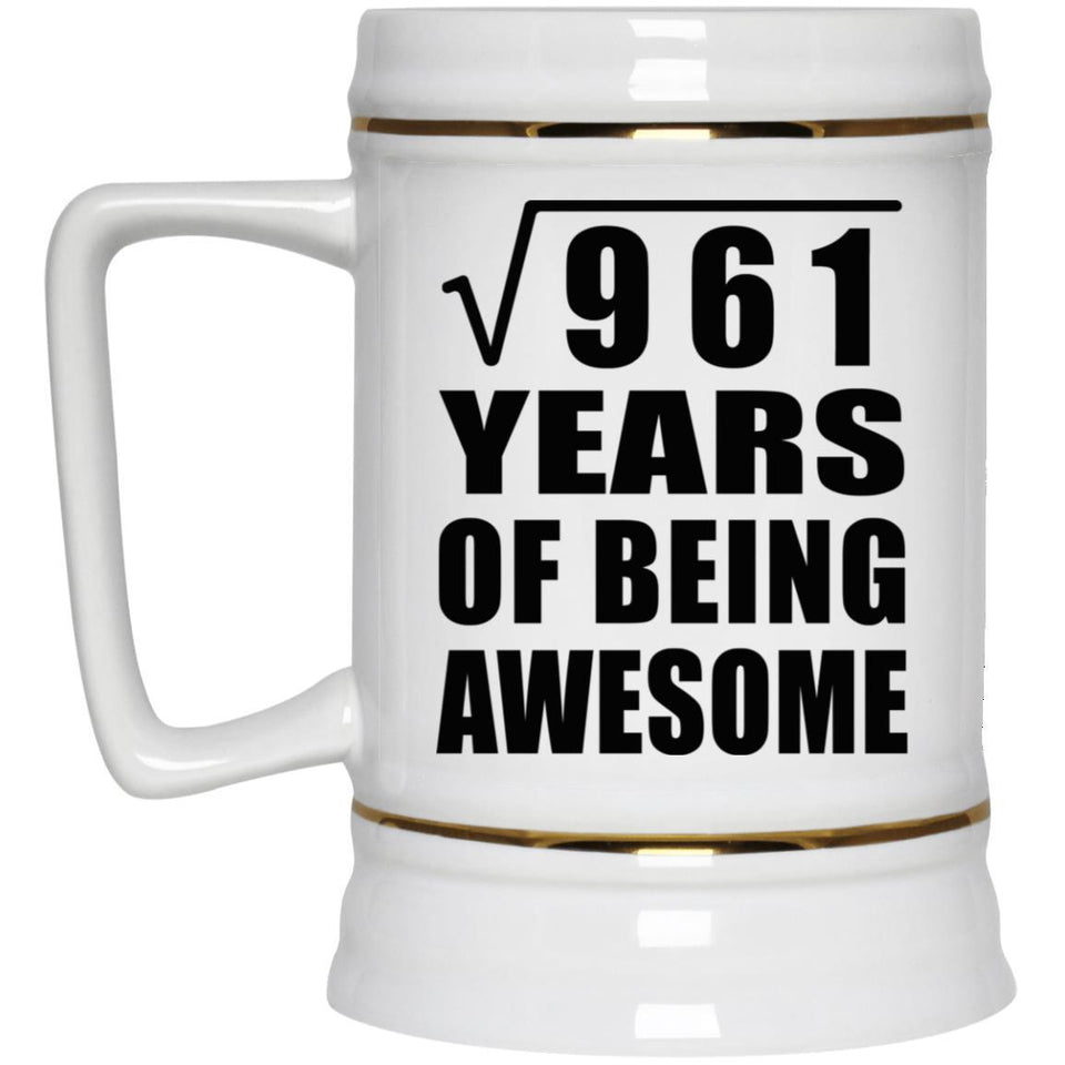31st Birthday Square Root of 961 Years of Being Awesome - Beer Stein