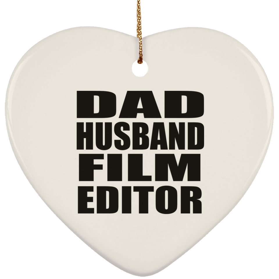 Dad Husband Film Editor - Heart Ornament