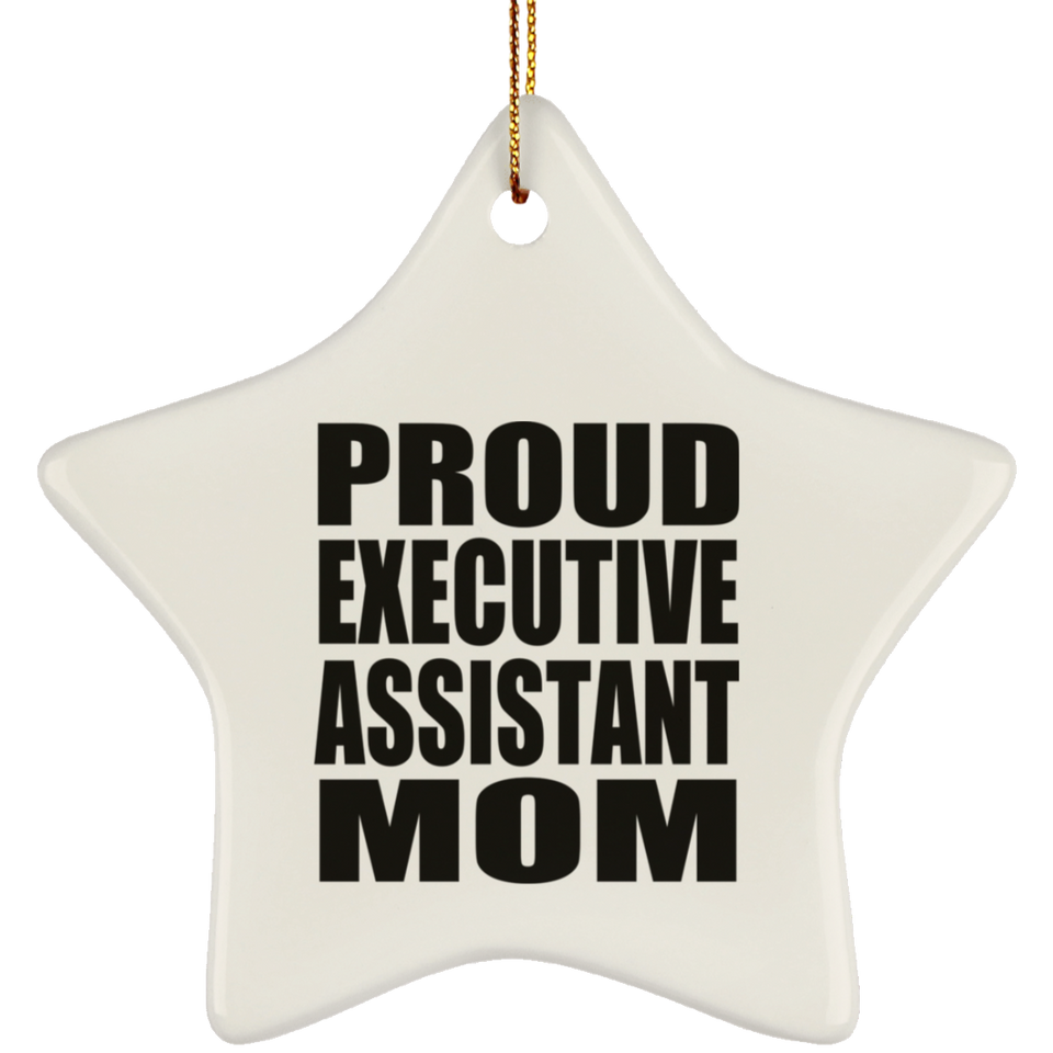 Proud Executive Assistant Mom - Star Ornament