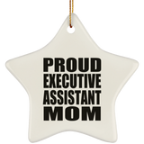 Proud Executive Assistant Mom - Star Ornament
