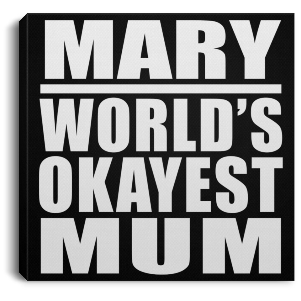 Mary World's Okayest Mum - Canvas Square