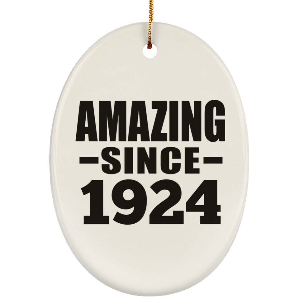 100th Birthday Amazing Since 1924 - Oval Ornament