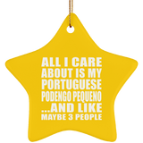 All I Care About Is My Portuguese Podengo Pequeno - Star Ornament