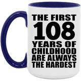 108th Birthday First 108 Years of Childhood Are The Hardest - 15oz Accent Mug Purple
