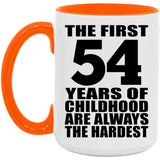 54th Birthday First 54 Years of Childhood Are The Hardest - 15oz Accent Mug Orange