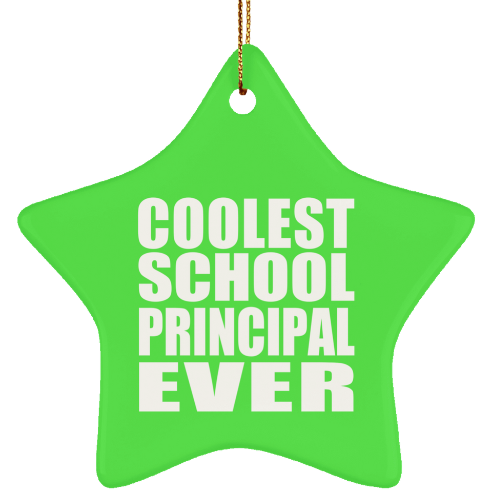 Coolest School Principal Ever - Star Ornament